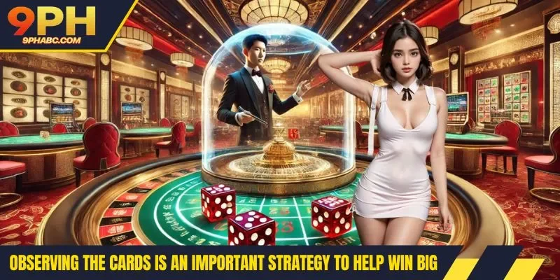 Observing the cards is an important strategy to help win big