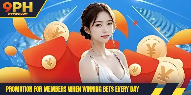 Promotion for members when winning bets every day